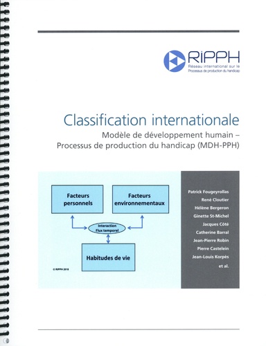 Chantal Cloutier et Marie-Michelle Poulin - Classification internationale - Modèle de développement humain - Processus de production du handicap (MDH-PPH).