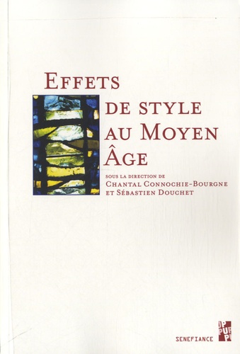 Chantal Connochie-Bourgne et Sébastien Douchet - Effets de style au Moyen Age.