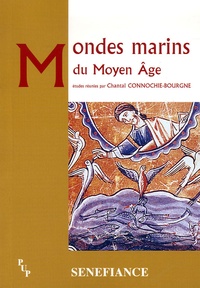 Chantal Connochie-Bourgne - Mondes marins du Moyen Age.