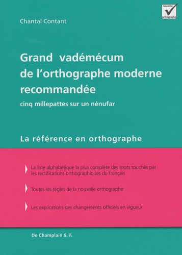 Chantal Contant - Grand vadémécum de l'orthographe moderne recommandée - Cinq millepattes sur un nénufar.