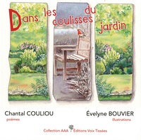 Chantal Couliou et Evelyne Bouvier - Dans les coulisses du jardin.