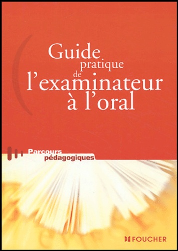 Chantal Creuze - Guide pratique de l'examinateur à l'oral.