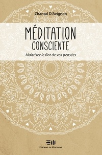 Téléchargement gratuit de livres d'anglais en ligne Méditation consciente  - Maîtrisez le flot de vos pensées PDF RTF iBook (Litterature Francaise)