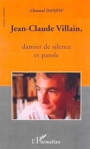 Chantal Danjou - Jean-Claude Villain, damier de silence et parole.