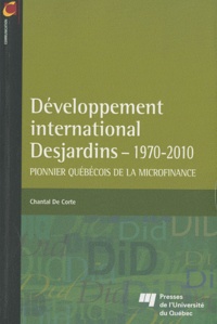 Développement international Desjardins (1970-2010) - Pionnier québécois de la microfinance.pdf