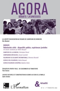 Chantal de Linarès et Francis Lebon - Agora Débats/Jeunesse N° 47, 1er trimestre : Volontariats civils : dispositifs publics, expériences juvéniles.