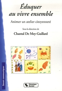 Chantal de Mey-Guillard - Eduquer au vivre ensemble - Animer un atelier citoyenneté.