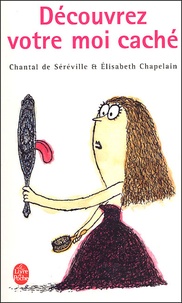 Chantal de Séréville et Elisabeth Chapelain - Découvrez votre moi caché.