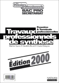 Chantal Delagnes et Martine Ayasse - Travaux Professionnels De Synthese 1ere Et Terminale Professionnelles. Edition 2000.