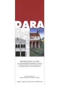 Chantal Delomier et Christian Le Barrier - Archéologie du bâti en Auvergne-Rhône-Alpes - L'esquisse d'un corpus.