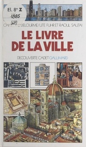 Chantal Delourme et Aloysius Bertrand - Le livre de la ville.