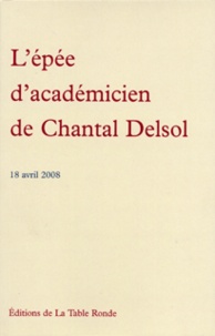 Chantal Delsol - L'épée d'académicien de Chantal Delsol - 18 Avril 2008.