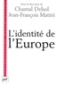 Chantal Delsol et Jean-François Mattéi - L'identité de l'Europe.