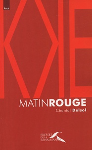Chantal Delsol - Matin rouge.