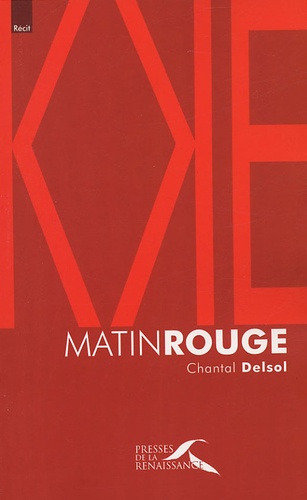 Chantal Delsol - Matin rouge.