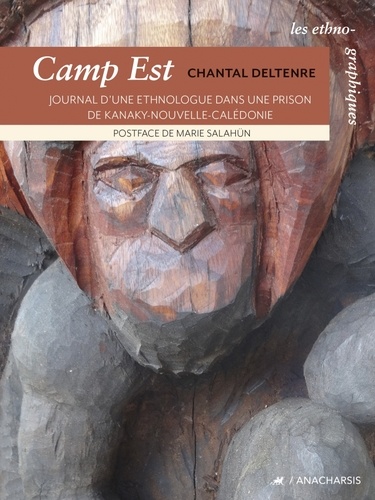 Camp Est. Journal d'une ethnologue dans une prison de Kanaky Nouvelle-Calédonie