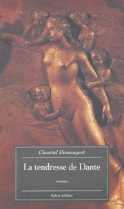 Chantal Demangeot - La tendresse de Dante.