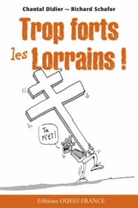 Chantal Didier et Richard Schafer - Trop forts les Lorrains !.