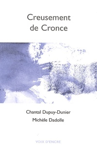 Chantal Dupuy-Dunier et Michèle Dadolle - Creusement de Cronce - Encres.
