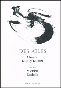 Chantal Dupuy-Dunier et Michèle Dadolle - Des ailes.