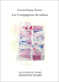 Chantal Dupuy-Dunier - Les Compagnons du radeau.