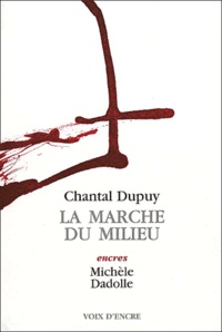 Chantal Dupuy - La Marche Du Milieu.