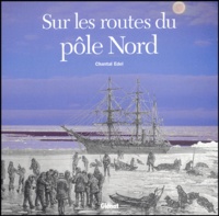 Chantal Edel - Sur les routes du pôle Nord.