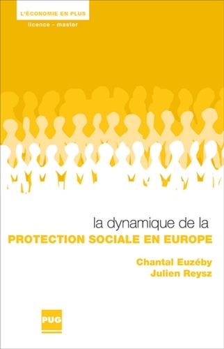 Chantal Euzéby et Julien Reysz - La dynamique de la protection sociale en Europe.