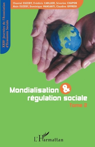 Mondialisation et régulation sociale. XXIIIèmes Journées de l'Association d'Economie Sociale, Grenoble, 11-12 septembre 2003, Tome 2