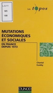 Chantal Euzéby - Mutations économiques et sociales en France depuis 1973.