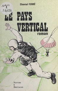 Chantal Ferré - Le Pays vertical.
