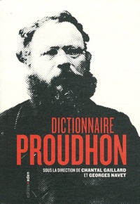 Chantal Gaillard et Georges Navet - Dictionnaire Proudhon.