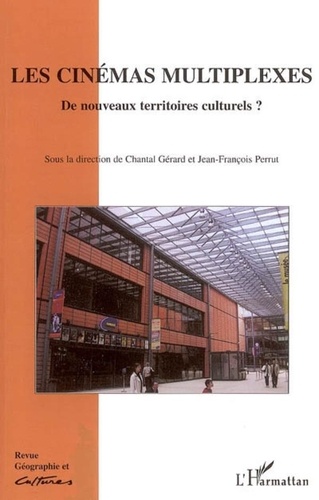 Chantal Gérard - Géographies et cultures n°53 : Les cinémas multiplexes : de nouveaux territoires culturels ?.