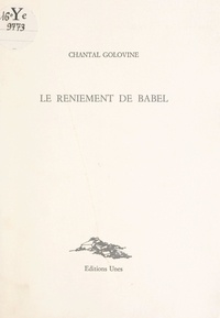 Chantal Golovine - Le reniement de Babel.