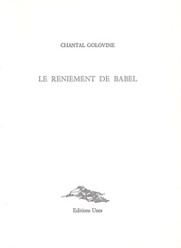 Chantal Golovine - Reniement de Babel.