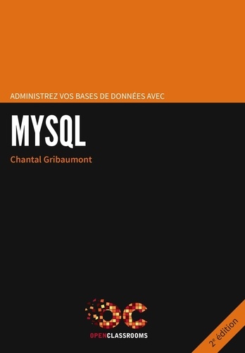 Chantal Gribaumont - Administrez votre base de données avec MYSQL.