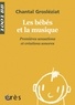 Chantal Grosléziat - Les bébés et la musique - Volume 1, Premières sensations et créations sonores.