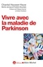 Chantal Hausser-Hauw - Vivre avec la maladie de Parkinson.