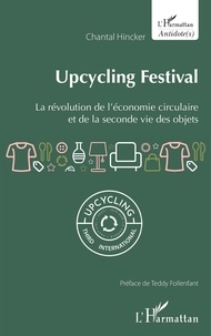 Chantal Hincker - Upcycling Festival - La révolution de l'économie circulaire et de la seconde vie des objets.