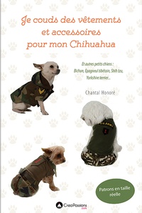 Chantal Honoré - Je couds des vêtements et accessoires pour mon chihuahua - Et autres petits chiens.