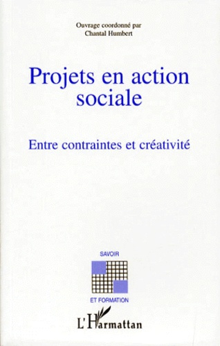 Chantal Humbert - Projets en action sociale - Entre contraintes et créativité.