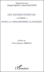Chantal Jaquet et Tamas Pavlovits - Les significations du "corps" dans la philosophie classique.