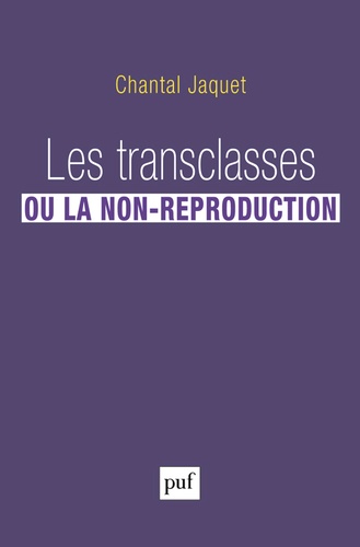 Chantal Jaquet - Les transclasses, ou la non-reproduction.