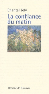 Chantal Joly - La Confiance Du Matin.