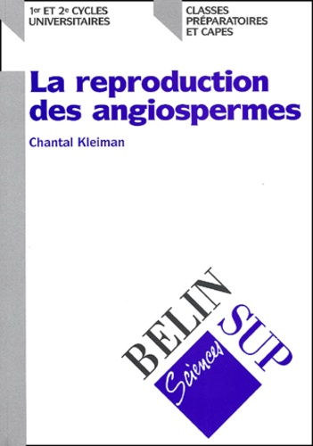 Chantal Kleiman - La Reproduction Des Angiospermes.