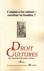Chantal Kourilsky-Augeven - Droit et cultures N° 54, Février 2007 : L'anglais et les cultures : carrefour ou frontière ?.