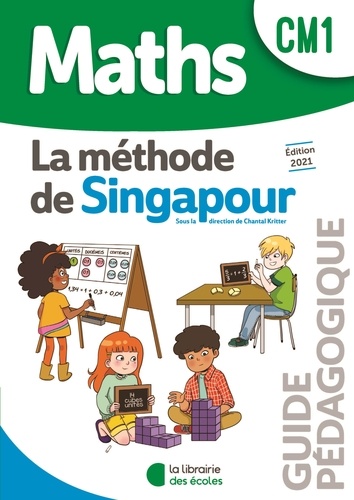 Maths CM1 La méthode de Singapour. Guide pédagogique  Edition 2021