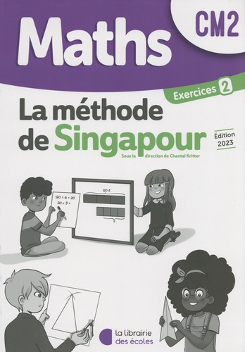 Chantal Kritter - Maths CM2 La méthode de Singapour - Exercices 2 Pack complet (10 exemplaires).