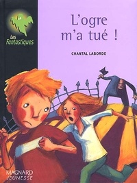 Chantal Laborde - L'ogre m'a tué !.