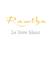Chantal Lafont - Ramtha - Le livre blanc.